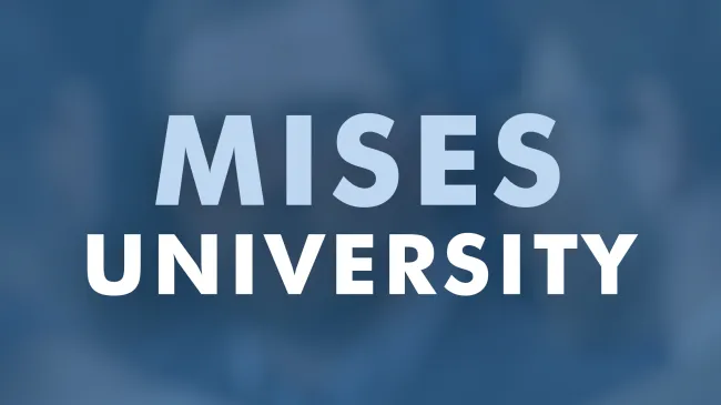 Mises University 2024